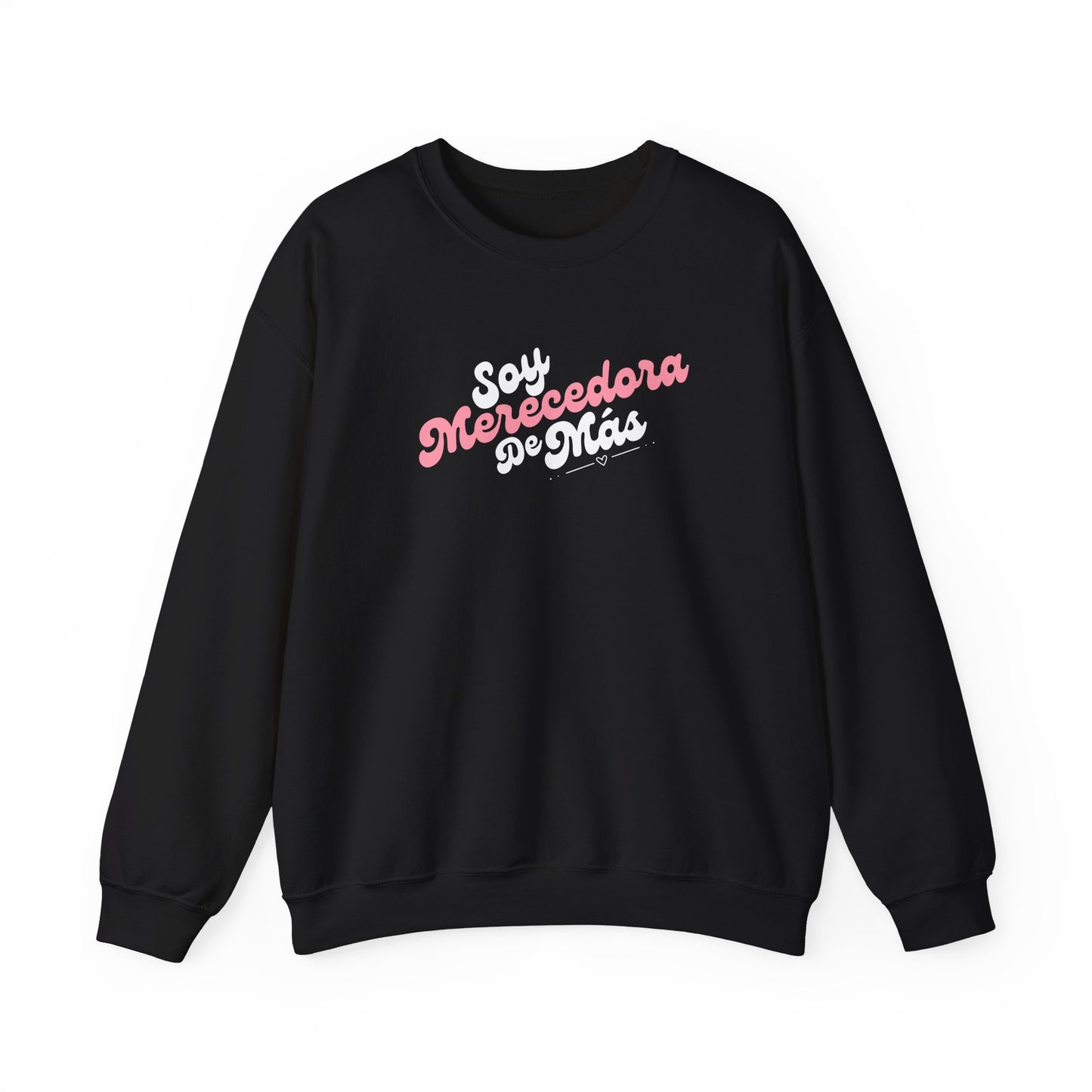 Soy Merecedora de Más - Sweatshirt