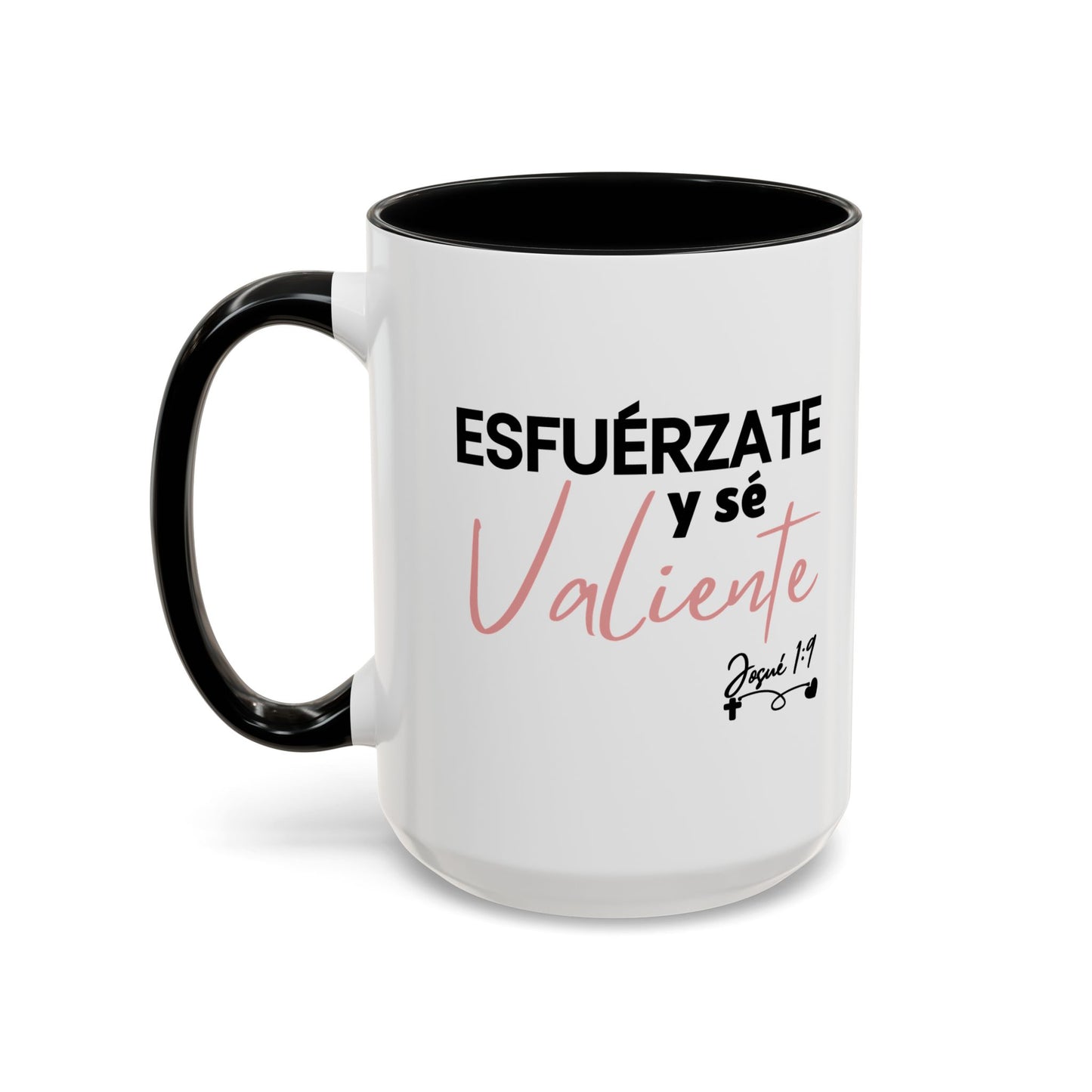 Esfuérzate y sé valiente - Taza (11, 15oz)