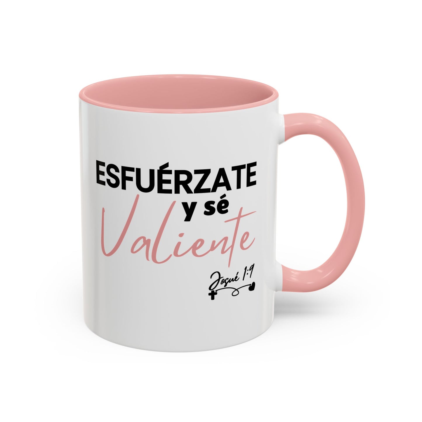 Esfuérzate y sé valiente - Taza (11, 15oz)