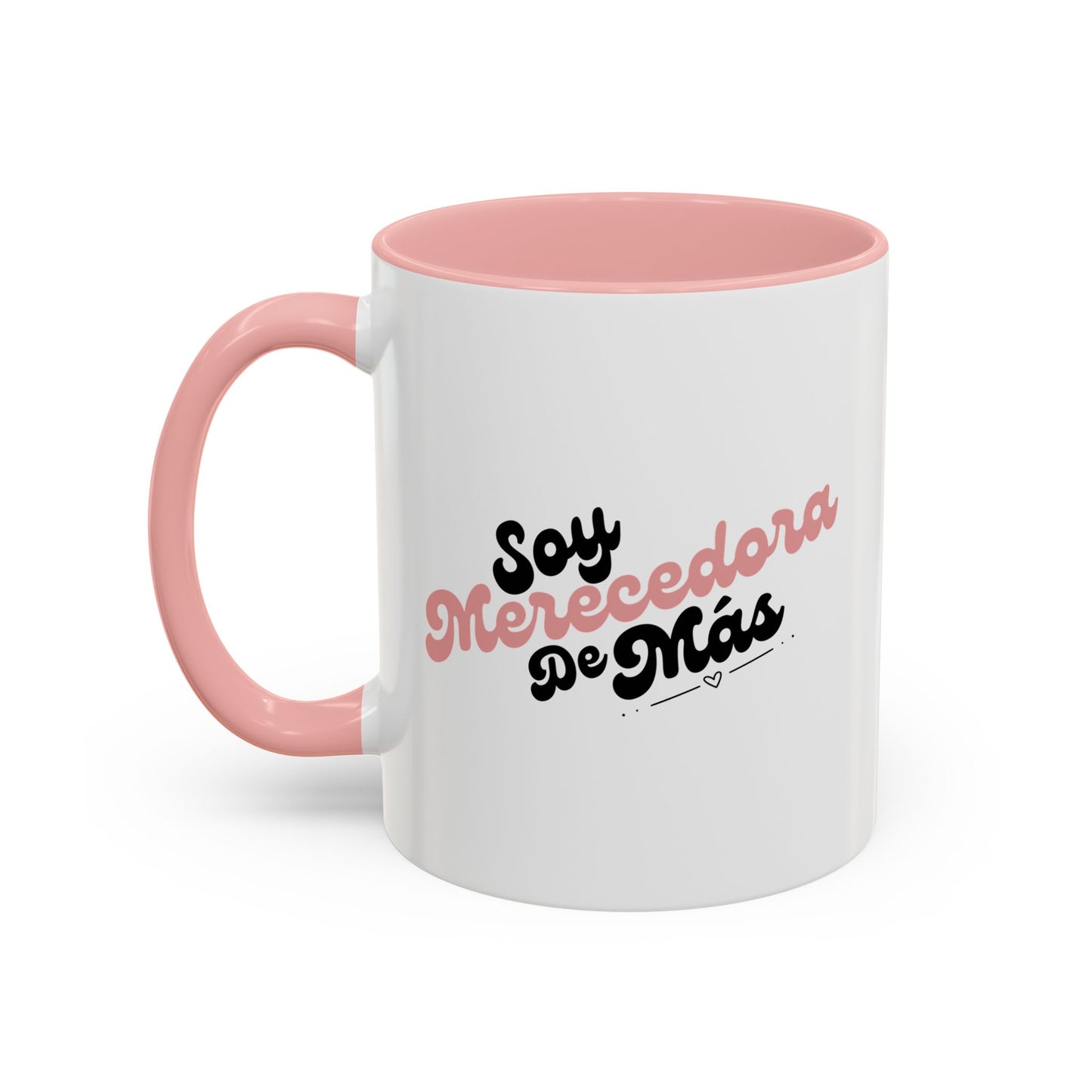 Soy Merecedora de Más - Taza (11, 15oz)