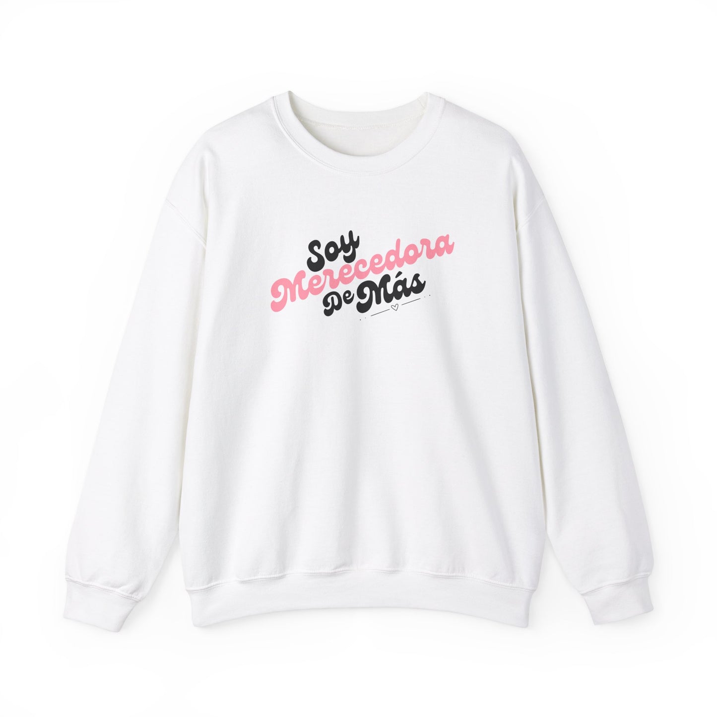 Soy Merecedora de Más - Sweatshirt