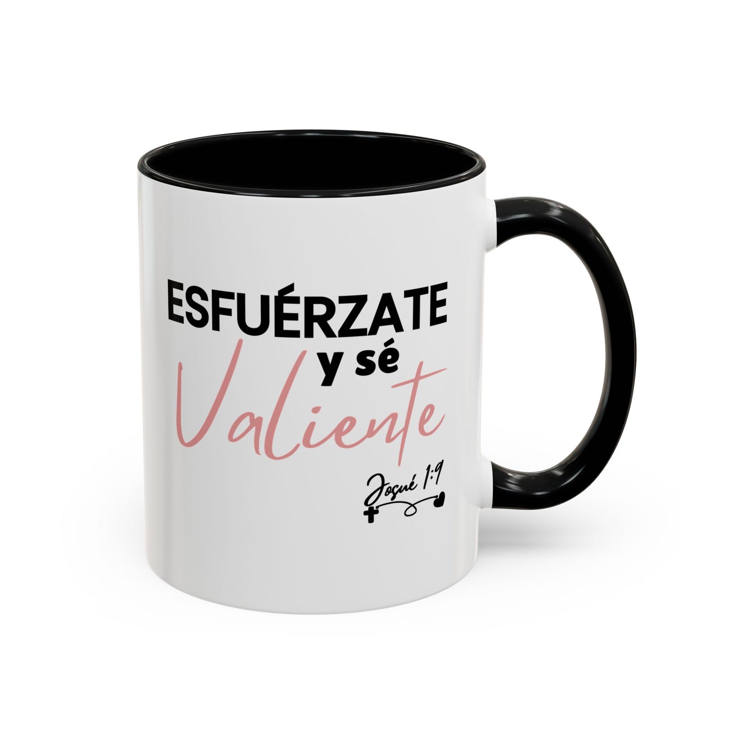 Esfuérzate y sé valiente - Taza (11, 15oz)