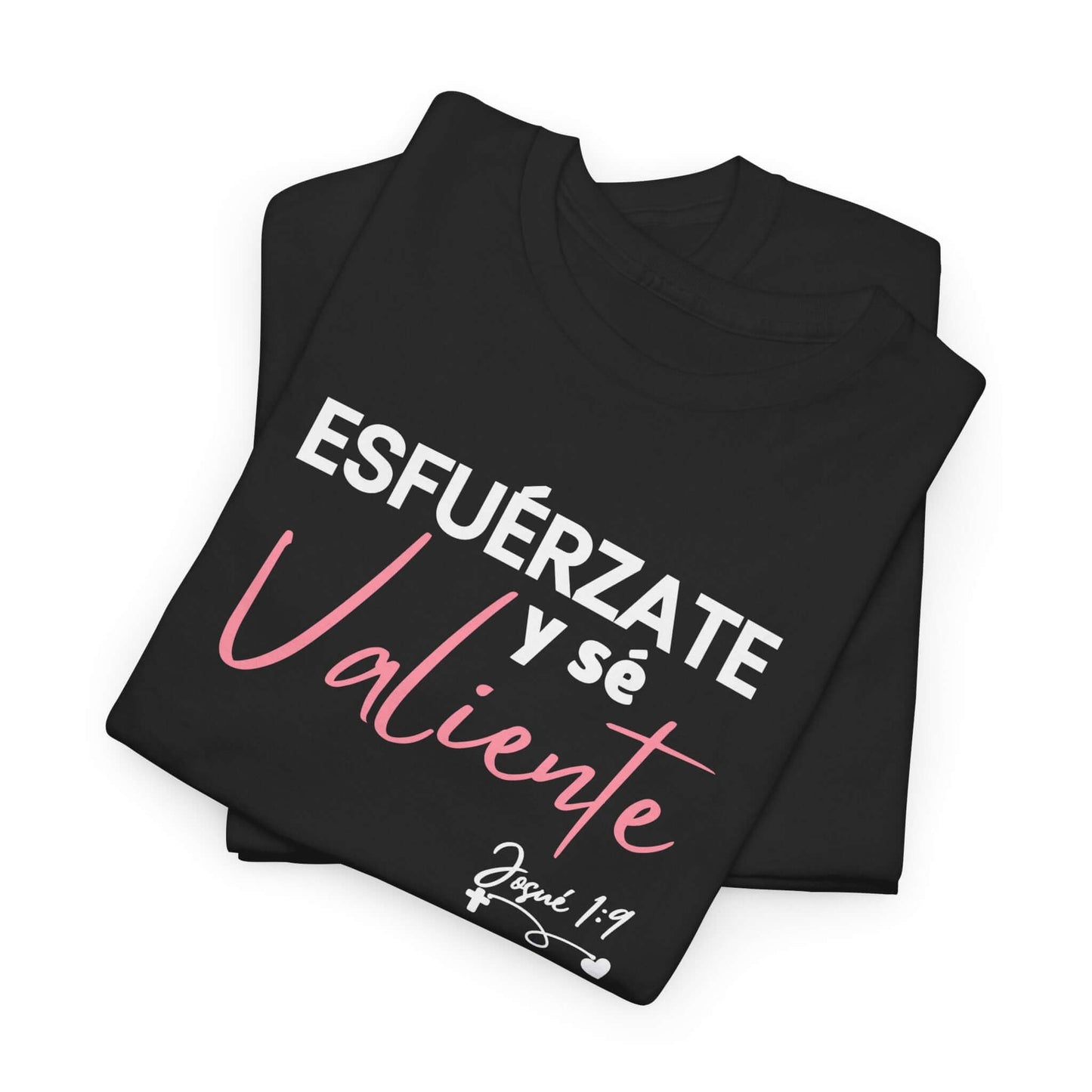 Esfuérzate y sé valiente - Camisa