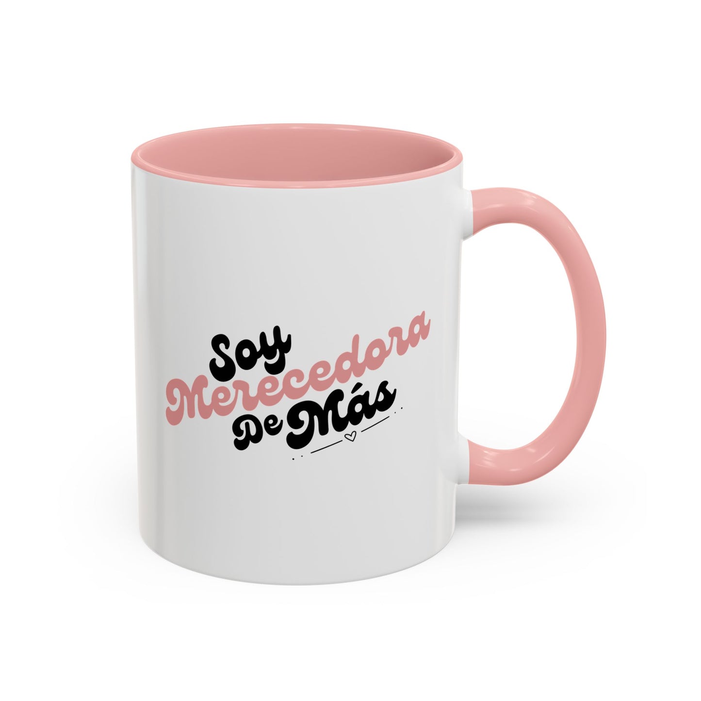 Soy Merecedora de Más - Taza (11, 15oz)