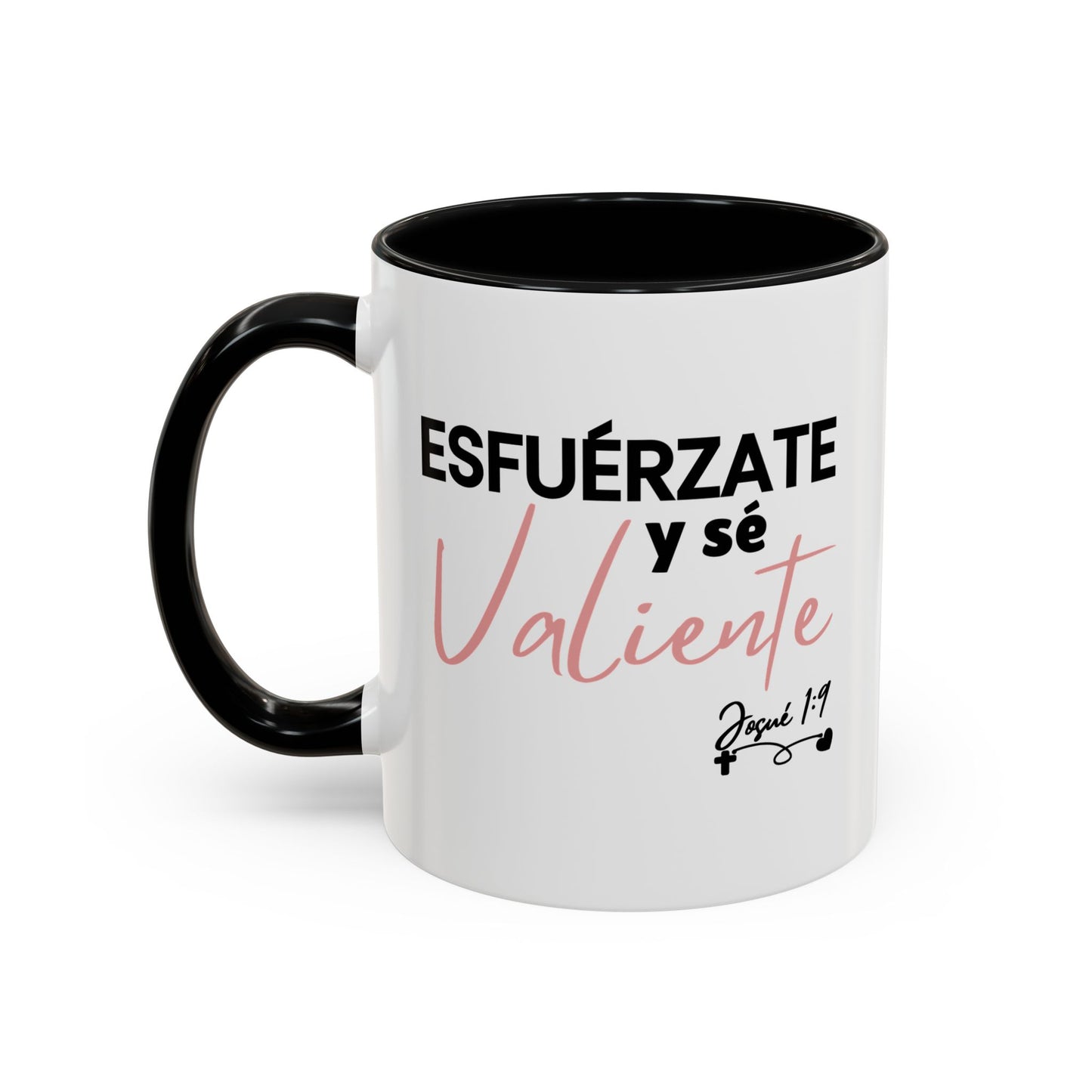 Esfuérzate y sé valiente - Taza (11, 15oz)