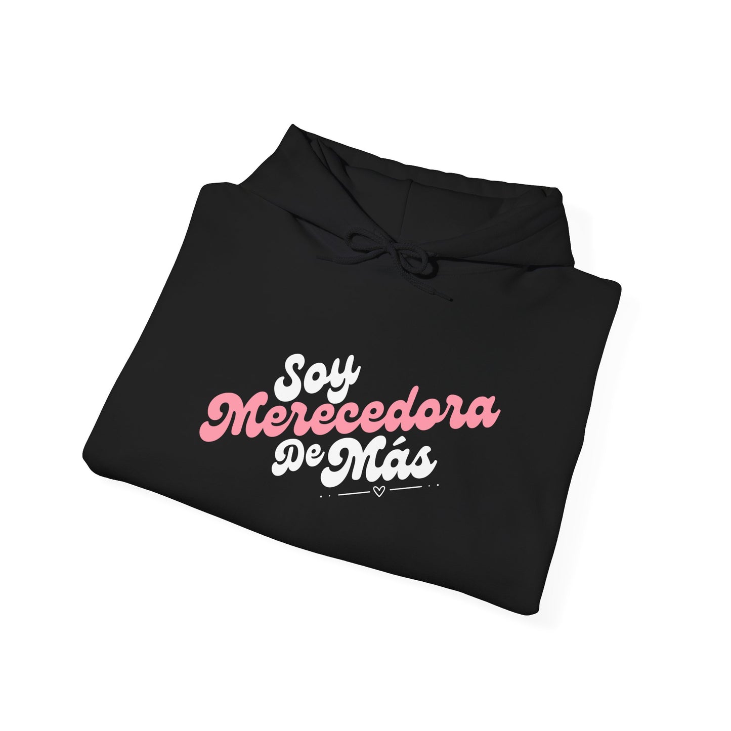 Soy Merecedora de Más - Hoodie
