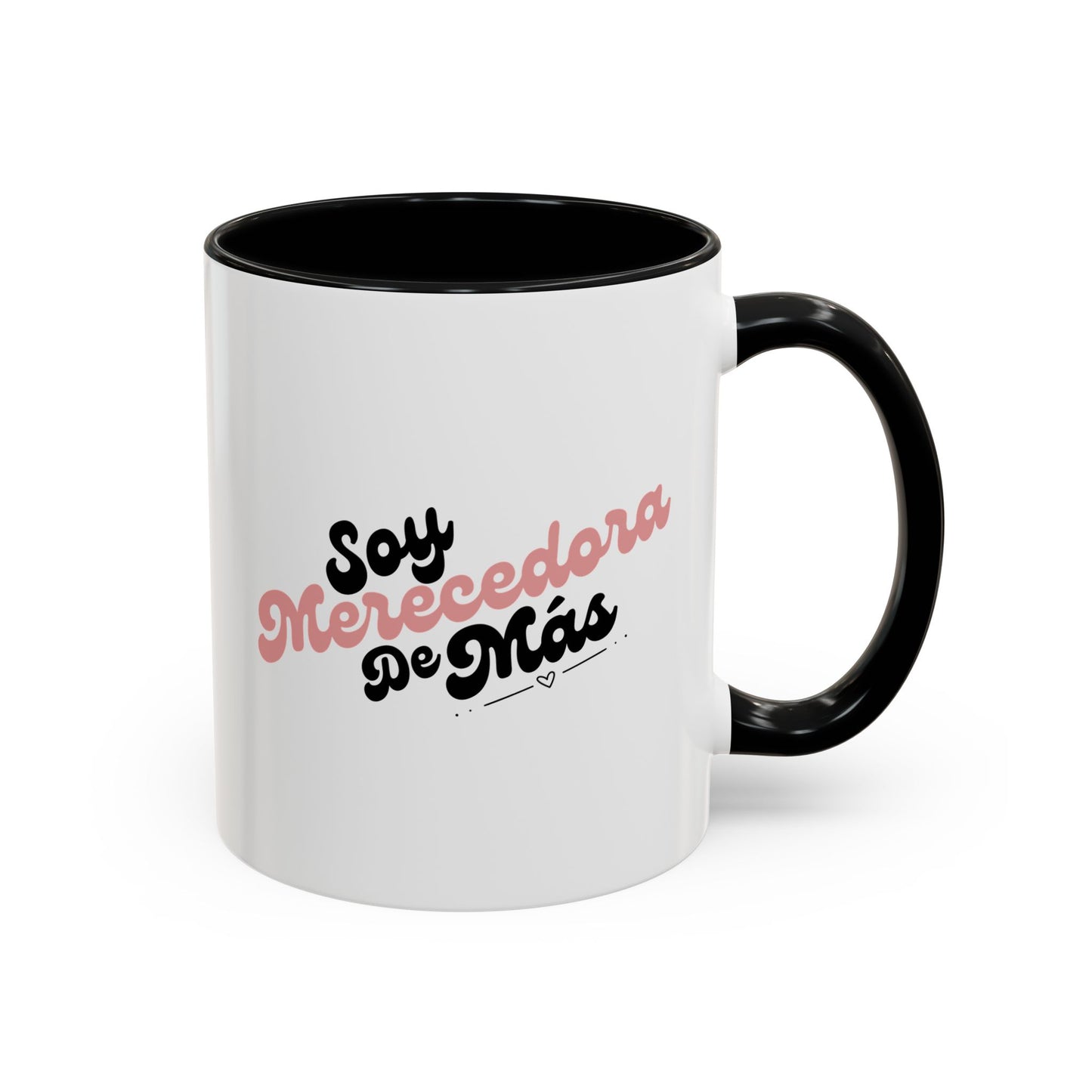 Soy Merecedora de Más - Taza (11, 15oz)