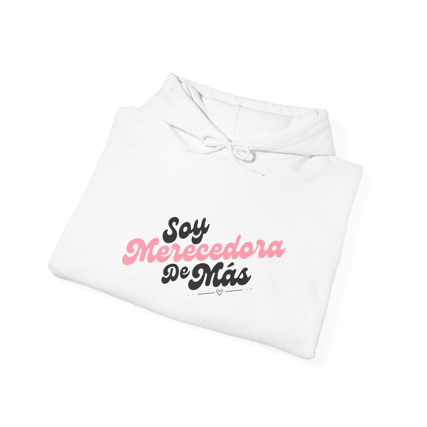 Soy Merecedora de Más - Hoodie