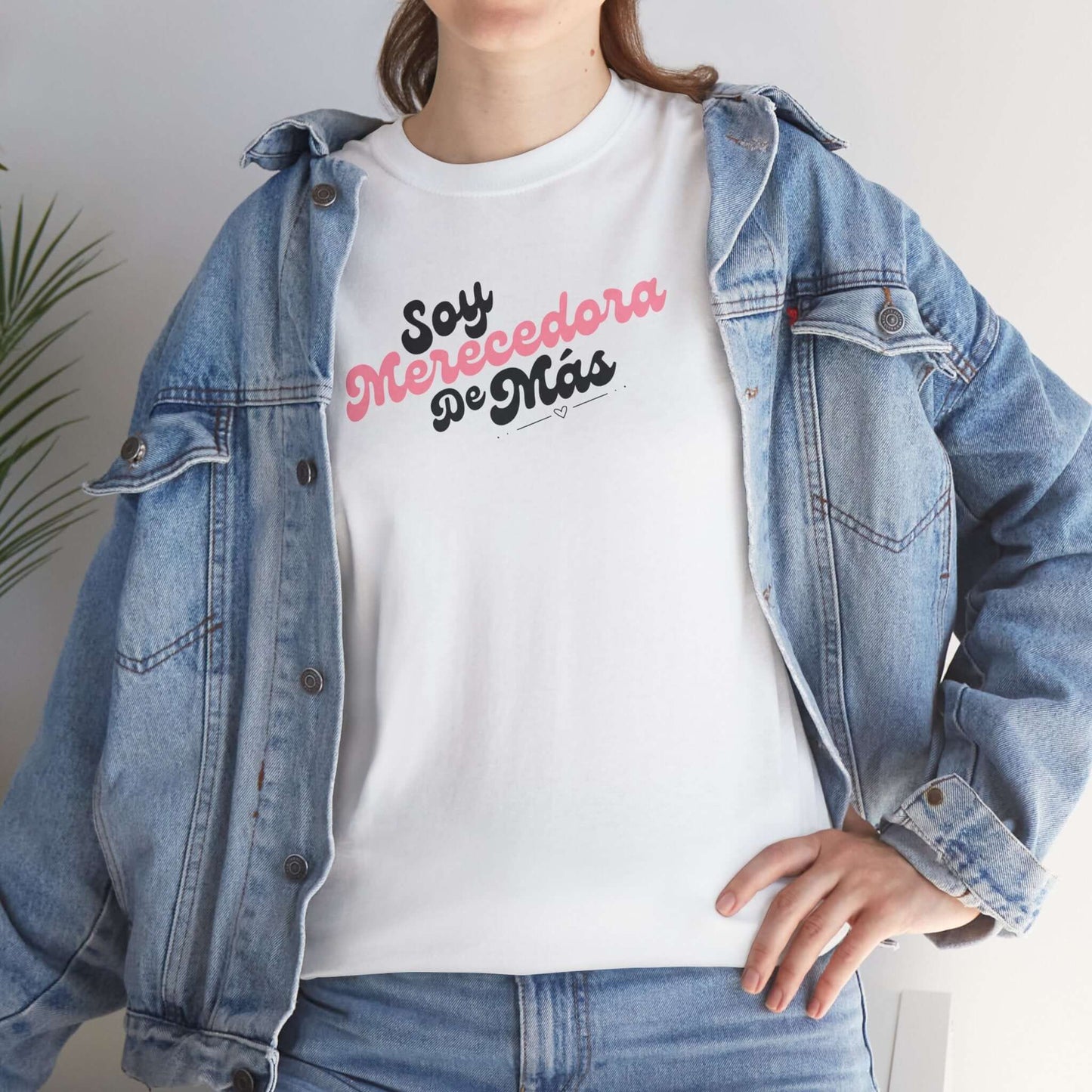 Soy Merecedora de Más - Camisa
