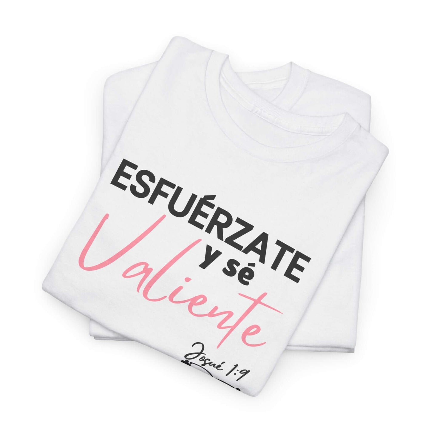 Esfuérzate y sé valiente - Camisa
