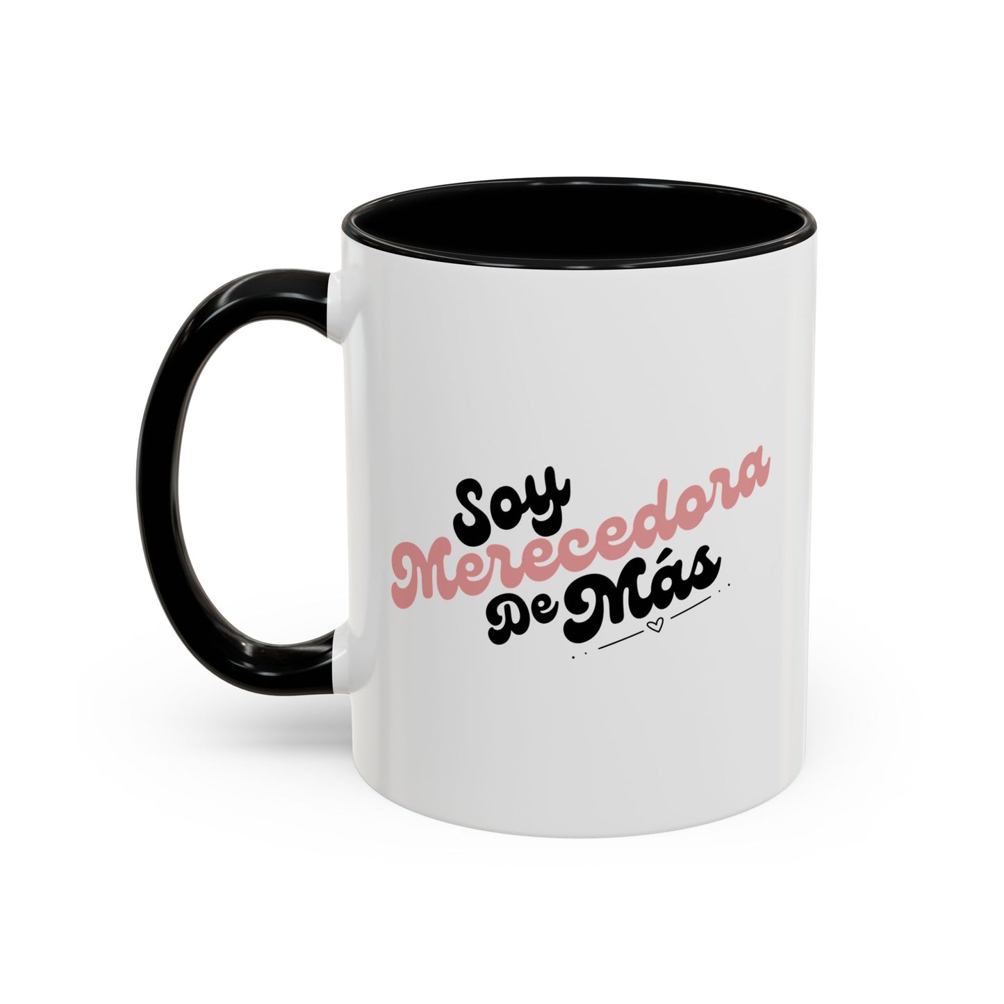 Soy Merecedora de Más - Taza (11, 15oz)