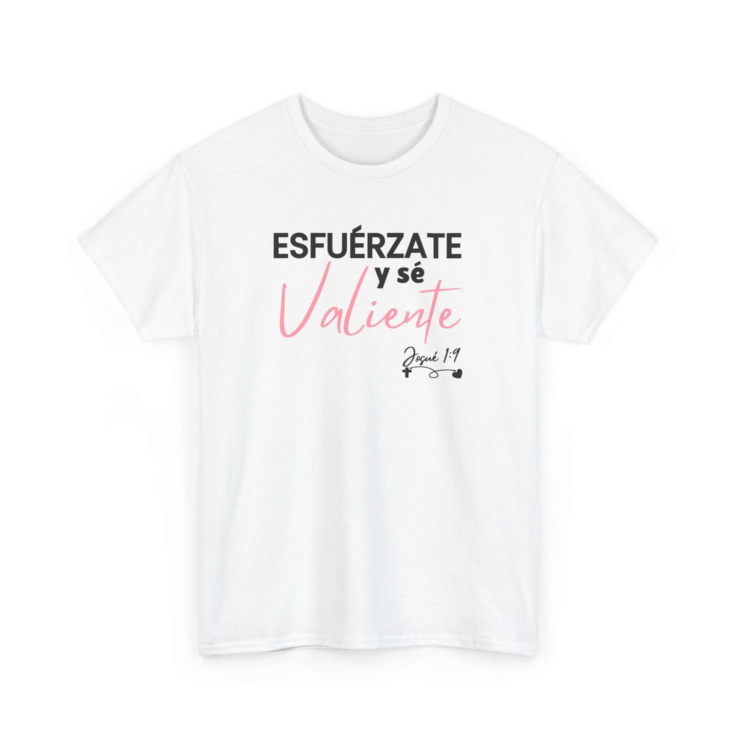 Esfuérzate y sé valiente - Camisa
