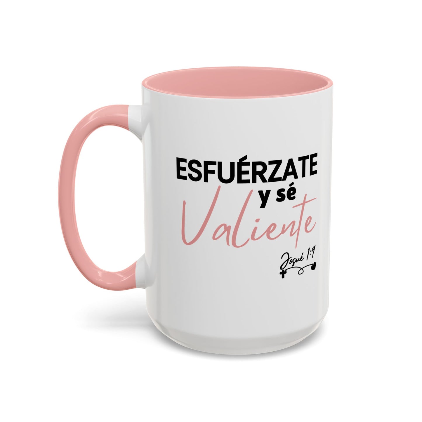 Esfuérzate y sé valiente - Taza (11, 15oz)