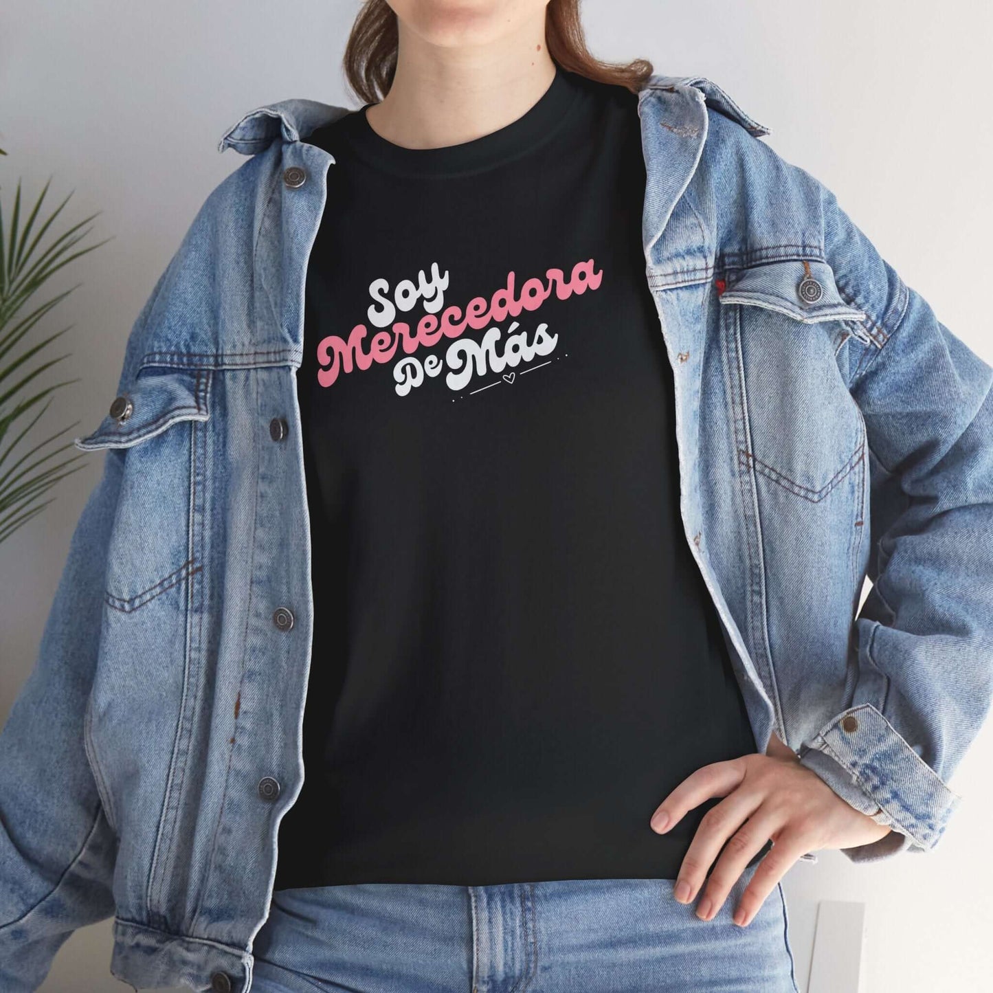 Soy Merecedora de Más - Camisa