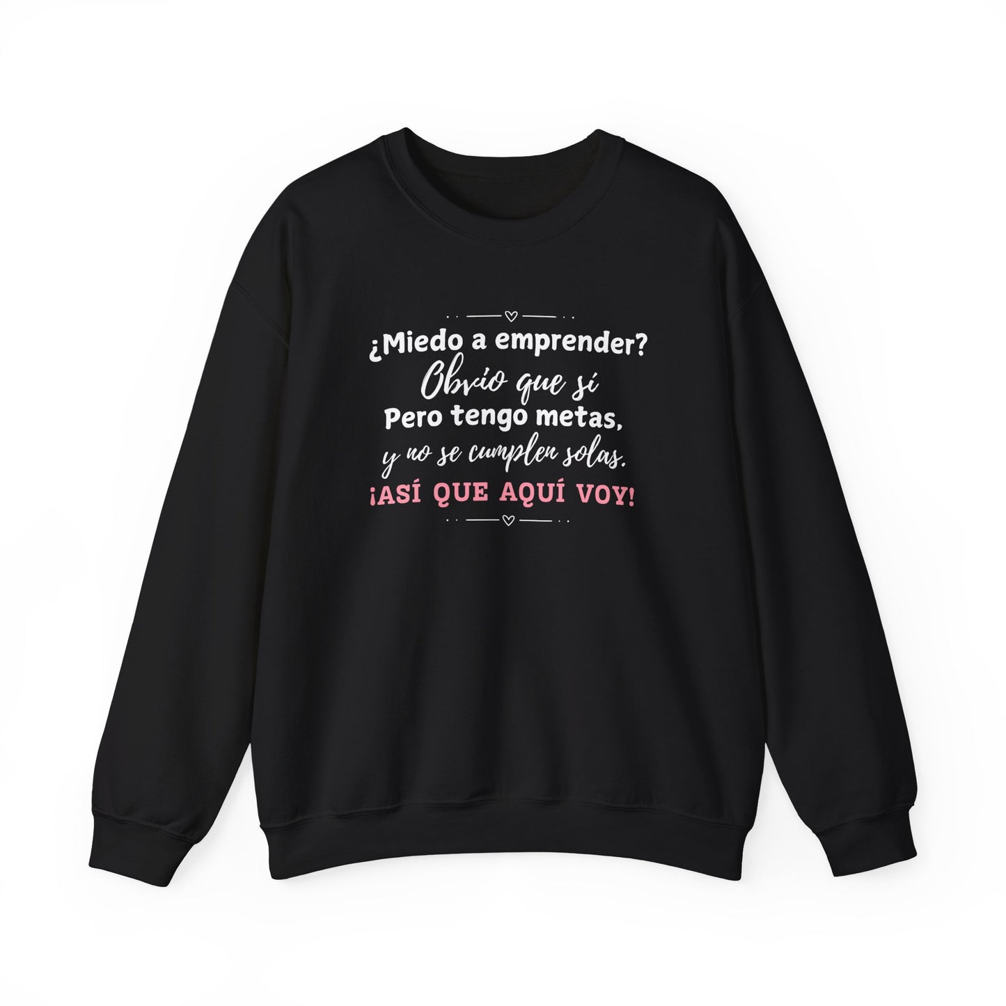 ¿Miedo a emprender? - Sweatshirt