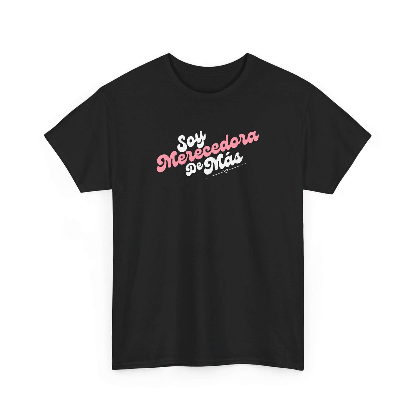 Soy Merecedora de Más - Camisa